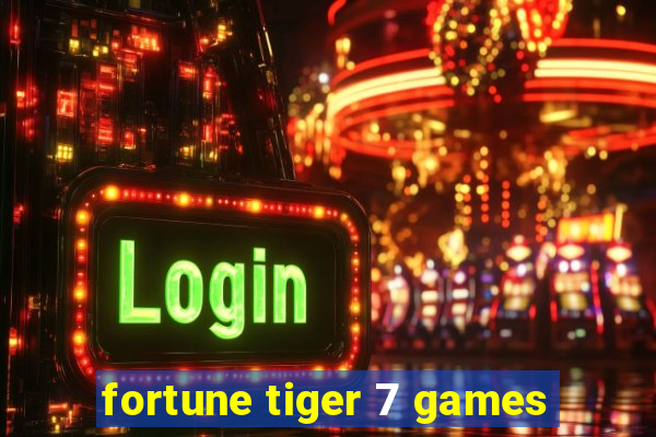 fortune tiger 7 games